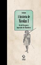 Livro - A história de Nicolás I, Rei do Paraguai e Imperador dos Mamelucos