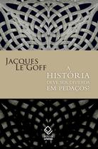 Livro - A história deve ser dividida em pedaços? Livro - A história deve ser dividida em pedaços?