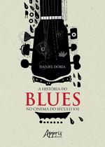 Livro - A história do blues no cinema do século XXI Livro - A história do blues no cinema do século XXI