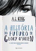 Livro - A história do futuro de Glory O’Brien Livro - A história do futuro de Glory O’Brien