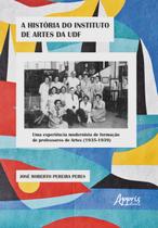 Livro - A História do Instituto de Artes da UDF Livro - A História do Instituto de Artes da UDF