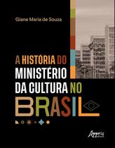 Livro - A História do Ministério da Cultura no Brasil Livro - A História do Ministério da Cultura no Brasil