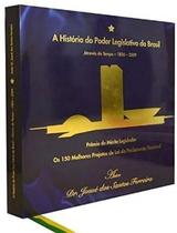 Livro A História do Poder Legislativo do Brasil Através do Tempo 1826 a 2009 Fotografia Política Congresso Nacional Deputados e Senadores Capa Dura