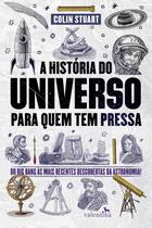 Livro - A História do Universo para quem tem pressa Livro - A História do Universo para quem tem pressa