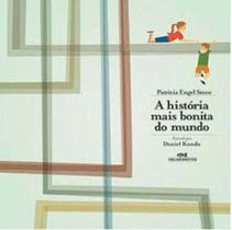 Livro A Historia Mais Bonita do Mundo (Patricia Engel Secco)