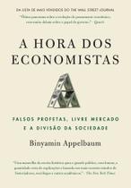 Livro A Hora dos Economistas Binyamin Appelbaum