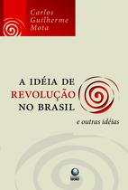 Livro - A idéia de revolução no Brasil e outras idéias