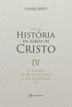 Livro - A Igreja da renascença e da reforma (I) - Volume IV