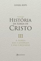 Livro - A Igreja das catedrais e das cruzadas - Volume III Livro - A Igreja das catedrais e das cruzadas - Volume III