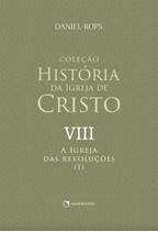 Livro - A Igreja das revoluções (I) - Volume VIII