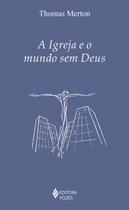 Livro A Igreja e o Mundo sem Deus