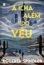 Livro - A ilha além do véu – A sequência de "A torre acima do véu", uma distopia para fãs de “Jogos Vorazes” e “Maze Runner”