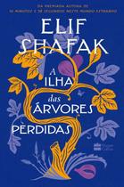 Livro A Ilha das Árvores Perdidas Elif Shafak