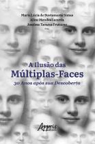 Livro - A ilusão das múltiplas-faces 30 anos após sua descoberta