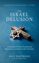 Livro A ilusão de Israel: desafiando o sionismo e recuperando Livro A ilusão de Israel: desafiando o sionismo e recuperando