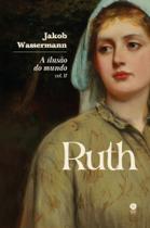 Livro - A ilusão do mundo: Ruth - Vol. II Livro - A ilusão do mundo: Ruth - Vol. II