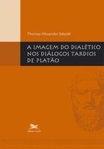Livro - A imagem do dialético nos diálogos tardios de Platão
