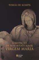 Livro - A imitação da bem-aventurada Virgem Maria Livro - A imitação da bem-aventurada Virgem Maria