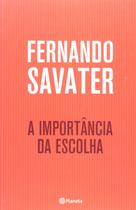 Livro A Importância Da Escolha - Fernando Savater - Planeta DeAgostini Livro A Importância Da Escolha - Fernando Savater - Planeta DeAgostini