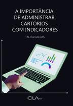 Livro - A importância de administrar cartórios com indicadores Livro - A importância de administrar cartórios com indicadores