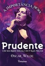 Livro - A importância de ser Prudente, Um marido ideal e outras peças Livro - A importância de ser Prudente, Um marido ideal e outras peças