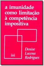 Livro - A imunidade como limitação à competência impositiva - 1 ed./1995