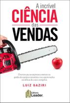 Livro A Incrível Ciência Das Vendas 1ª Edição - EDITORA LEADER