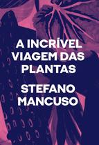 Livro - A incrível viagem das plantas Livro - A incrível viagem das plantas