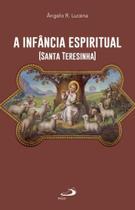 Livro A Infância Espiritual (Santa Teresinha) - Ângelo R. Lucena