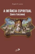 Livro - A Infância Espiritual (Santa Teresinha) - Paulus Editora