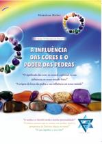 Livro A Influência das Cores e o Poder das Pedras Livro A Influência das Cores e o Poder das Pedras