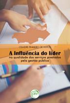 Livro - A influência do líder na qualidade dos serviços prestados pela gestão pública