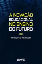 Livro - A inovação educacional no ensino do futuro Livro - A inovação educacional no ensino do futuro