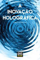 Livro - A Inovação Holográfica Livro - A Inovação Holográfica