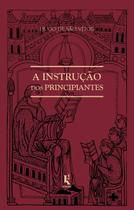 Livro - A Instrução Dos Principiantes Livro - A Instrução Dos Principiantes