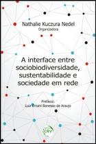 Livro - A interface entre sociobiodiversidade, sustentabilidade e sociedade em rede Livro - A interface entre sociobiodiversidade, sustentabilidade e sociedade em rede
