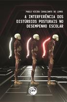 Livro - A interferência dos distúrbios posturais no desempenho escolar Livro - A interferência dos distúrbios posturais no desempenho escolar