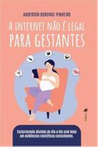 Livro - A Internet não é legal para gestantes Livro - A Internet não é legal para gestantes