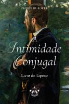 Livro - A Intimidade Conjugal - Livro do Esposo
