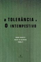 Livro - A Intolerância e o Intempestivo