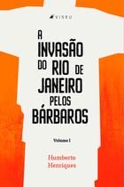 Livro - A invasão do Rio de Janeiro pelos bárbaros I - Viseu