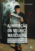 Livro - A invenção da velhice Livro - A invenção da velhice