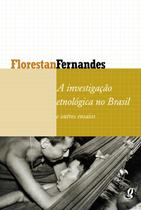 Livro - A Investigação Etnológica no Brasil e Outros Ensaios Livro - A Investigação Etnológica no Brasil e Outros Ensaios
