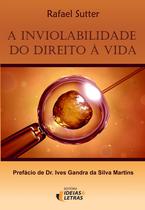 Livro - A inviolabilidade do direito à vida Livro - A inviolabilidade do direito à vida