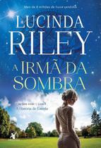 Livro A Irmã da Sombra A História de Estrela Vol. 3 Lucinda Riley