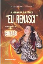 Livro - A jornada da Fênix – “Eu Renasci" Livro - A jornada da Fênix – “Eu Renasci"