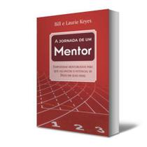 Livro: A Jornada De Um Mentor - Bill e Laurie Keyes