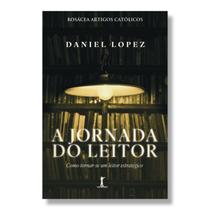 Livro A jornada do leitor : Como tornar-se um leitor estratégico - Daniel Lopez - Vide Editorial