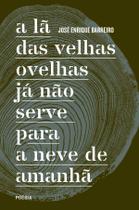 Livro - A lã das velhas ovelhas já não serve para a neve de amanhã