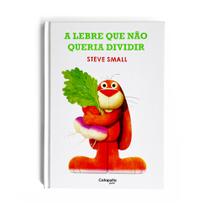 Livro - A Lebre Que Não Queria Dividir Livro - A Lebre Que Não Queria Dividir